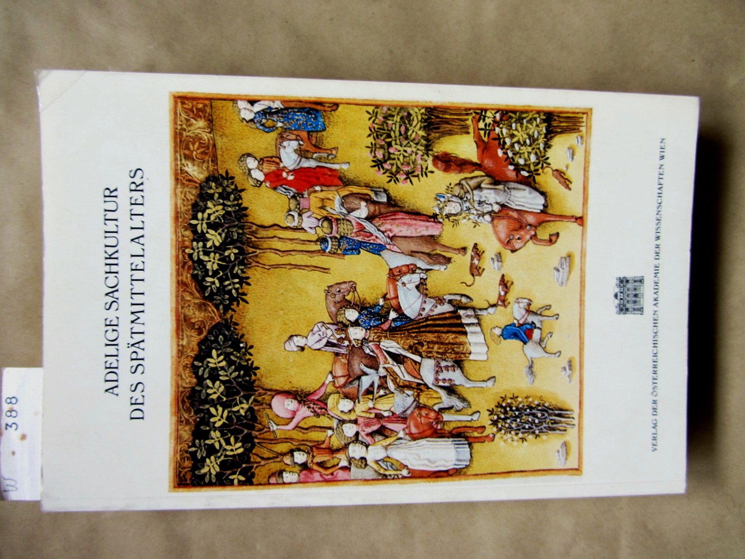 Österreichische Akademie der Wissenschaften  (Hrsg.):  Adelige Sachkultur des Spätmittelalters. Internationaler Kongress Krems an der Donau 22. bis 25. September 1980. 