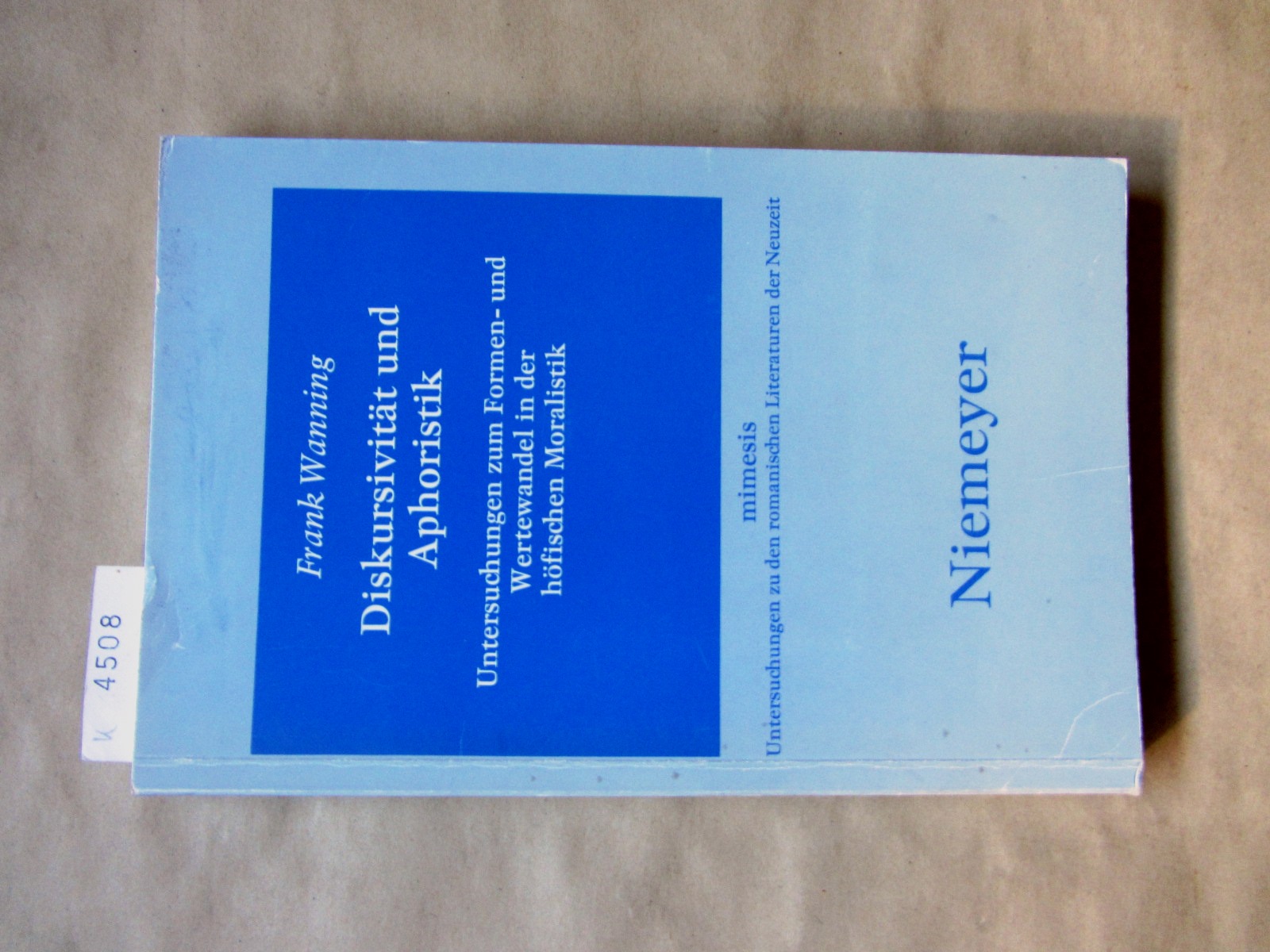 Wanning, Frank:  Diskursivität und Aphoristik. Untersuchungen zum Formen- und Wertewandel in der höfischen Moralistik.  ("mimesis", 6)) 