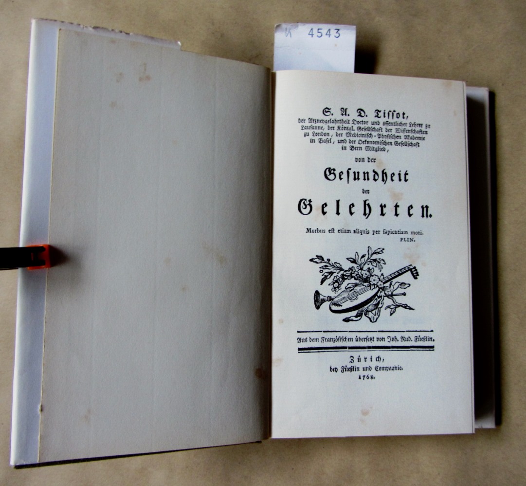 Tissot, S.A.D.:  Von der Gesundheit der Gelehrten. Faksimile Nachdruck der Ausgabe 1768. Eine Gabe der Hormon-Chemie, München. 