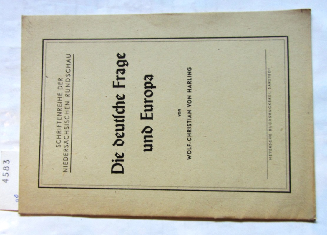 Harling, Wolf-Christian von:  Die deutsche Frage und Europa. ("Schriftenreihe der Niedersächsischen Rundschau") 