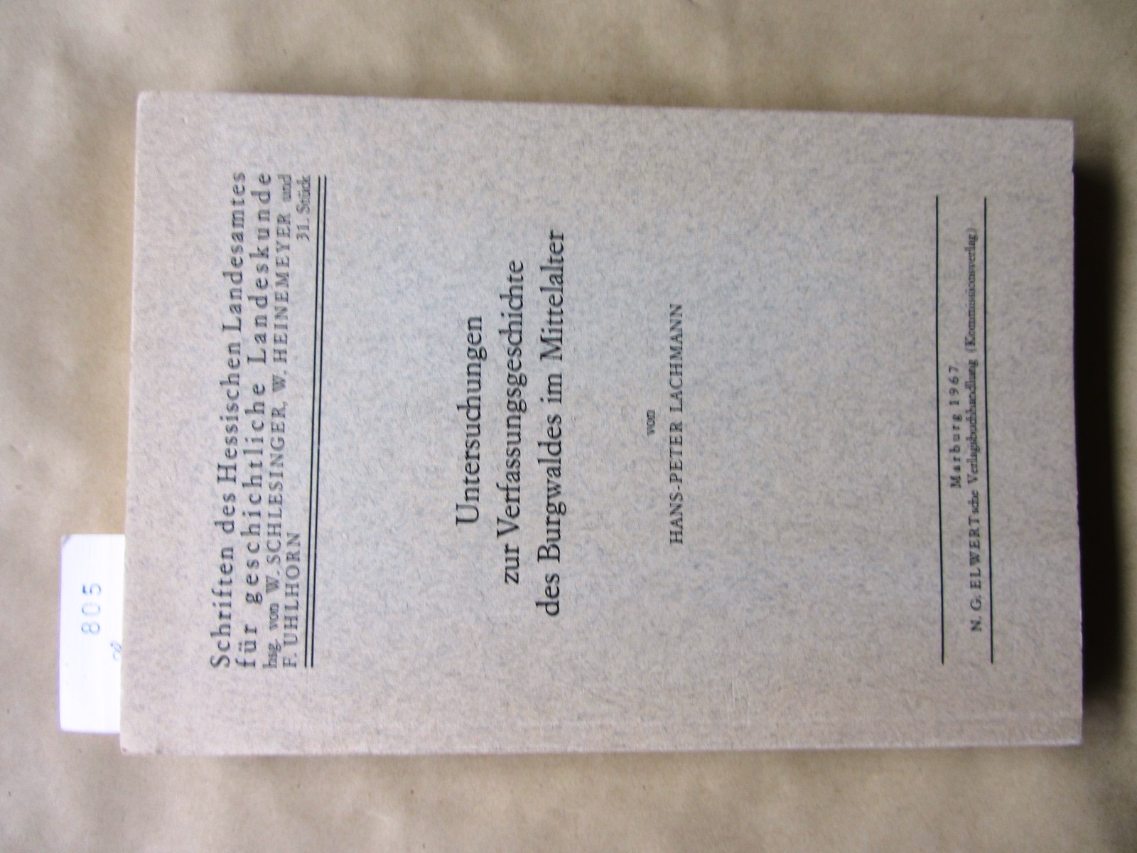 Lachmann, Hans-Peter:  Untersuchungen zur Verfassungsgeschichte des Burgwaldes im Mittelalter. ("Schriften des Hessischen Landesamtes für geschichtliche Landeskunde", 31) 