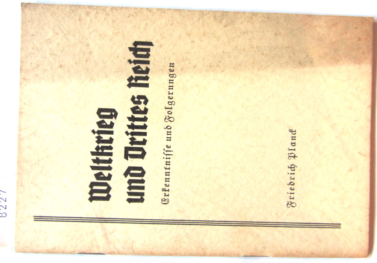 Planck, Friedrich:  Weltkrieg und Drittes Reich. Erkenntnisse und Folgerungen. 