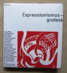Otten, Karl:  Expressionismus - grotesk. Anthologie. Mit Portrt-Zeichnungen. ("Sammlung Horizont") 