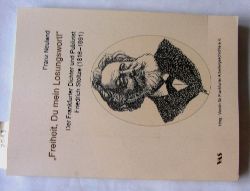 Neuland, Franz:  Freiheit, Du mein Losungswort! Der Frankfurter Dichter und Publizist Friedrich Stoltze (1816-1891). Republikaner, Demokrat, Freiheitsdichter, Freiheitskmpfer. Hrsg. vom Verein fr Frankfurter Arbeitergeschichte e.V., Frankfurt am Main. 