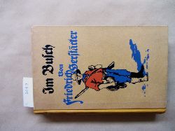 Gerstcker, Friedrich:  Im Busch. Eine australische Erzhlung. Aus dem Matrosenleben. Eine Seemannsgeschichte. Fr die Jugend und das Volk bearbeitet von Ernst Neumann. 