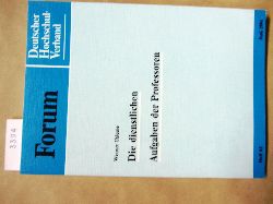 Thieme, Werner:  Die dienstlichen Aufgaben der Professoren. ("Forum", Heft 61) 