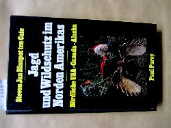 Blaupot ten Cate, Steven Jan:  Jagd und Wildschutz im Norden Amerikas. Nrdliche USA - Canada - Alaska. 