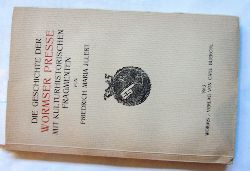 Illert, Friedrich Maria:  Die Geschichte der Wormser Presse mit kulturhistorischen Fragmenten. 