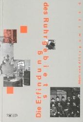 Ruhrlandmuseum (Hrsg.):  Die Erfindung des Ruhrgebiets. Arbeit und Alltag um 1900. Katalog zur sozialhistorischen Dauerausstellung. 