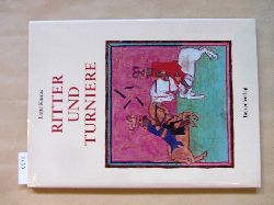 Kurras, Lotte:  Ritter und Turniere. Ein hfisches Fest in Buchillustration des Mittelalters und der frhen Neuzeit. ("Belser Bildgeschichte des Mittelalters") 