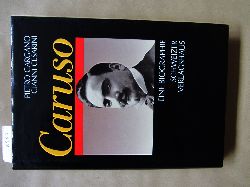 Gargano, Pietro und Gianni Cesarini:  Caruso. Eine Biographie. Aus dem Italienischen. 