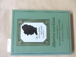 Schneider, Heinrich et al. (Hrsg.):  Albertine von Grn. Ein Frauenleben im Umkreis des jungen Goethe.  Briefe, Biographien, Wrdigung. 