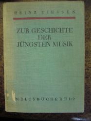 Heinz Tiessen Zur Geschichte Der Jngsten Musik (1913 - 1928). Probleme Und Entwicklungen.