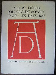 Albert ( Deutsch : Albrecht ) Drer ( 1471 - 1528 ). Traduit et Commente Par J.A. Goris et Georges Marlier. Journal De Voyage Dans Les Pays-Bas ( Numerote ).