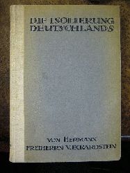 Hermann Freiherr Von Eckardstein ( 1864 - 1933 , Offizier Und Diplomat ). Die Isolierung Deutschlands. III. Band Der Lebenserinnerungen Und Politischen Denkwrdigkeiten.