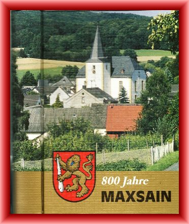 Ortsgemeinde Maxsain (Hrsg.)  800 Jahre Maxsain 1194 - 1994. Die Geschichte unseres Dorfes. 