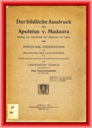 Neuenschwander, Paul  Der bildliche Ausdruck des Apuleius von Madaura. Beitrag zur Geschichte der Metapher im Latein. 