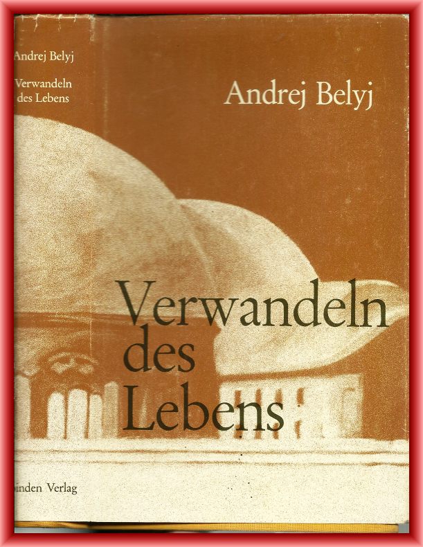 Belyj, Andrej  Verwandeln des Lebens. Erinnerungen an Rudolf Steiner. 