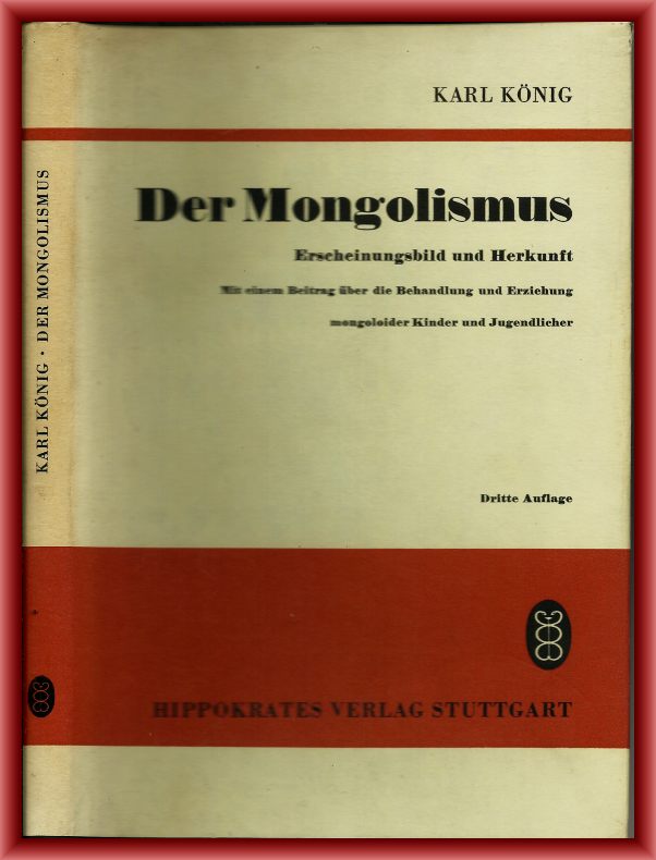 König, Karl  Der Mongolismus. Erscheinungsbild und Herkunft. 