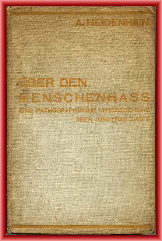 Heidenhain, Adolf  Über den Menschenhass. Eine pathographische Untersuchung über Jonathan Swift. 