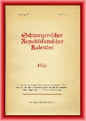 Metz, Peter (Red.)  Schweizerischer Republikanischer Kalender 1966. Jahrbote zur Pflege vaterlndischer Bildung. 1. Jahrgang n. F. 