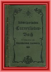 Schweizerischer Turnverein (Hrsg.)  Schweizerisches Turner-Liederbuch 