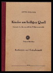 Hilker, Otto  Kinder am heiligen Quell. Entwrfe fr den neuzeitlichen Religionsunterricht. 10. Bndchen: Erstbeichte und Erstopfermahl. 