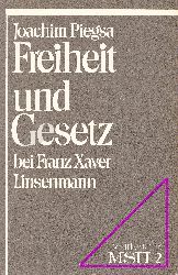Piegsa, Joachim  Freiheit und Gesetz bei Franz Xaver Linsenmann 