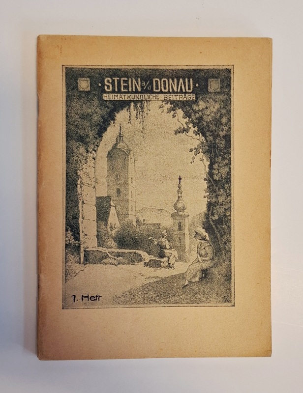 Stadtteil Stein (Hrsg.)  Stein an der Donau. Heimatkundliche Beiträge, Heft 1, Mai 1946. 