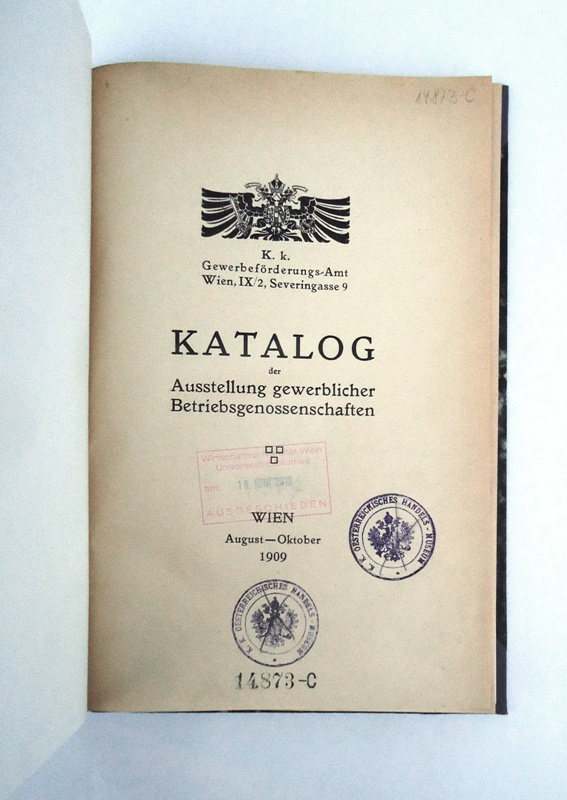 K.k. Gewerbeförderungs-Amt Wien IX  Katalog der Ausstellung gewerblicher Betriebsgenossenschaften. August-Oktober 1909. 