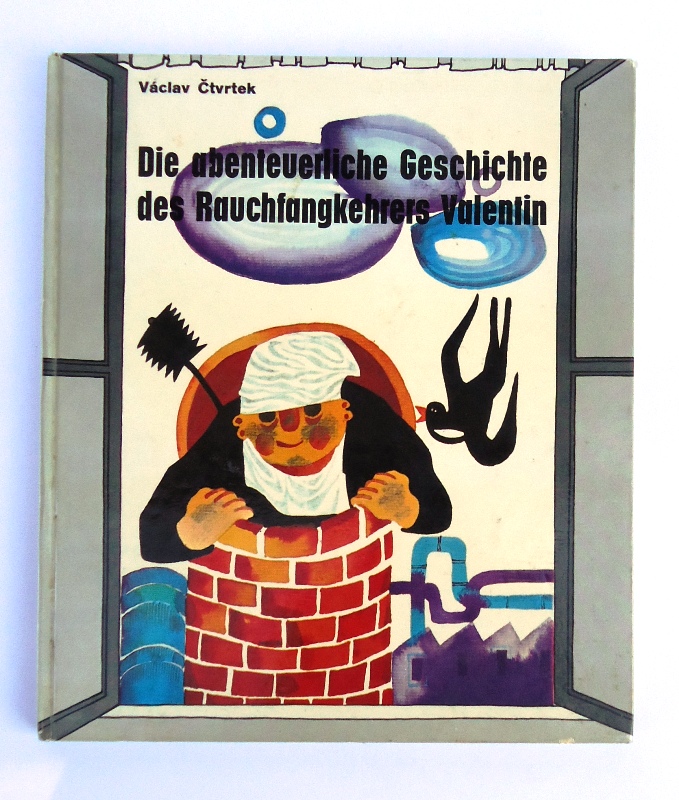 Ctvrtek, Vaclav  Die abenteuerliche Geschichte des Rauchfangkehrers Valentin. Ins Deutsche übersetzt von Josef Janusik. 