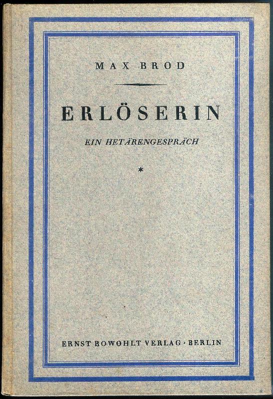 Brod, Max  Erlöserin. Ein Hetarengespräch. 