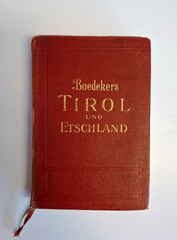 Baedeker, Karl  Tirol, Vorarlberg, Etschland, westliche Teile von Salzburg und von Kärnten. Handbuch für Reisende. 39. Aufl. 