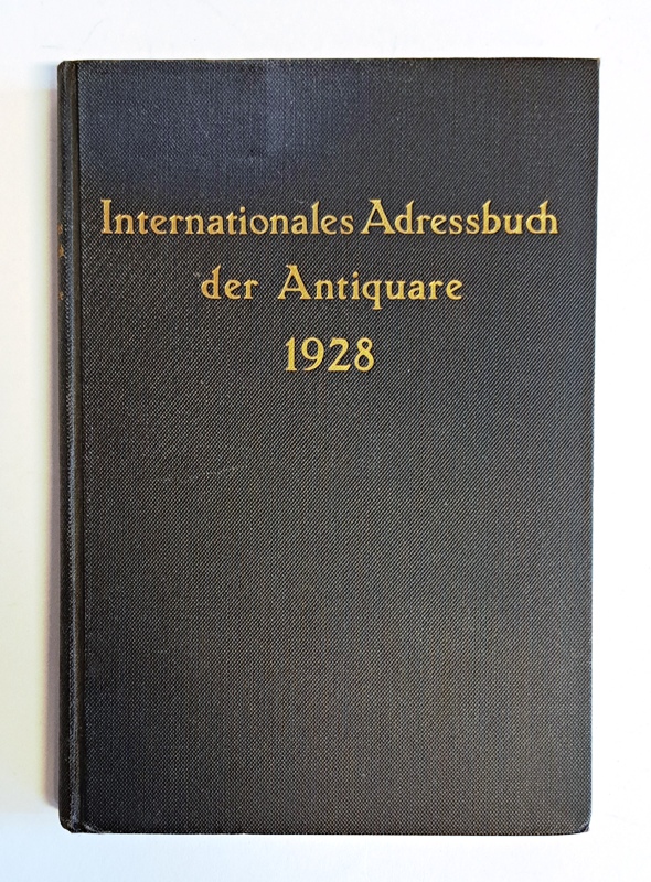   Internationales Adressbuch der Antiquare 1928. International Directory of Antiquarian Booksellers. Repertoire international de la Librairie Ancienne 1928. 2. Auflage. 