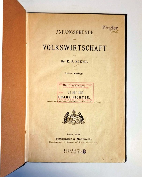 Kiehl, E. J.  Anfangsgründe der Volkswirtschaft. Dritte Auflage. Neu bearbeitet von Franz Richter. 