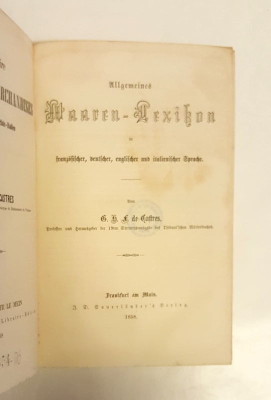 Castres, G. H. F. de  Allgemeines Waaren-Lexikon in französischer, deutscher, englischer und italienischer Sprache. 
