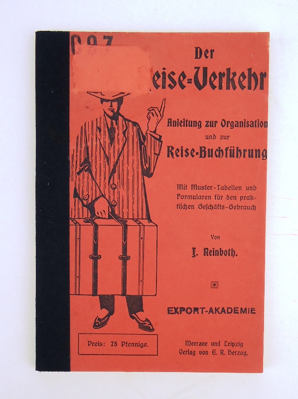 Reinboth, J.  Der Reise-Verkehr. Anleitung zur Organisation und zur Reise-Buchführung. Mit Muster-Tabellen und Formularen für den praktischen Geschäfts-Gebrauch. 