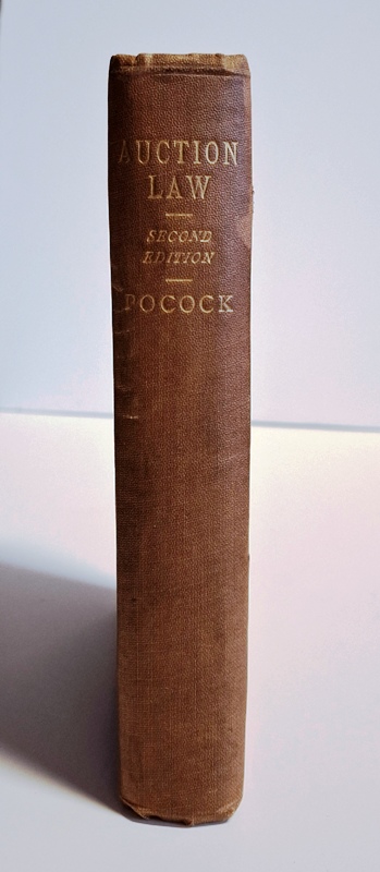 Pocock, William Archbutt  A Handbook of Auction Law with an Appendix. Containing Acts of Parliament referring to Auctioneers. The Merchandise Marks Act 1887; Distress Amendment Acts, 1888 and 1895; Factors Act, 1889; Sale of Goods Act, 1893, &c; also Precedents and Forms (...) 