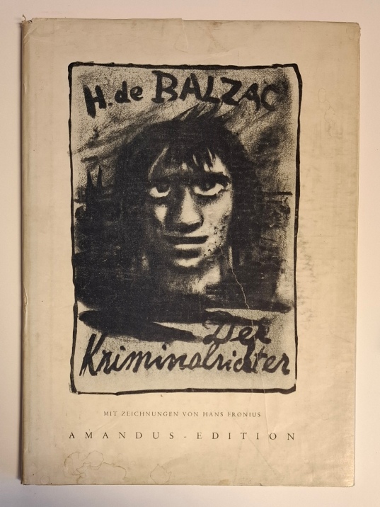 Fronius, Hans / Balzac, Honore de  Der Kriminalrichter. Mit 12 (ganzseitigen) Pinselzeichnungen von Hans Fronius. Nachwort von Jorg Lampe. Deutsch von Georg Goyert. 