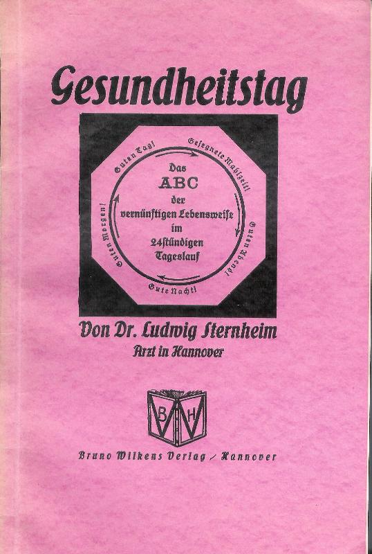 Sternheim, Ludwig  Gesundheitstag. Das ABC der vernünftigen Lebensweise im 24stündigen Tageslauf. 