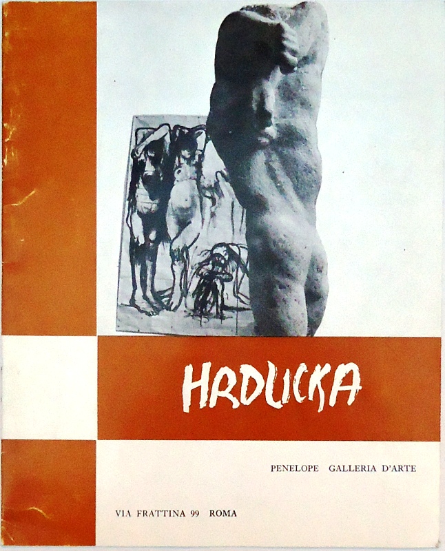 Hrdlicka, Alfred -  Hrdlicka. Penelope Galleria D´Arte. Roma. In collaborazione con la Galerie Welz di Salisburgo. 