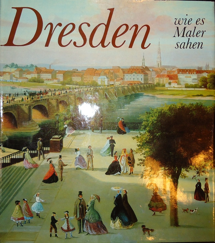 Neidhardt, Hans Joachim  Dresden wie es Maler sahen. 