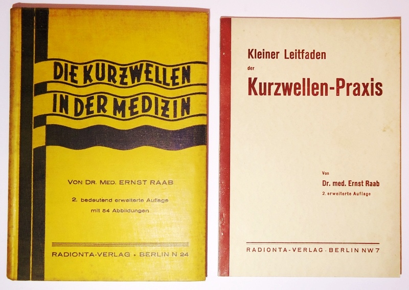 Raab, Ernst  2 Bände: 1. Die Kurzwellen in der Medizin. 2. Aufl. - Kleiner Leitfaden der Kurzwellen-Praxis. 2. Aufl. 