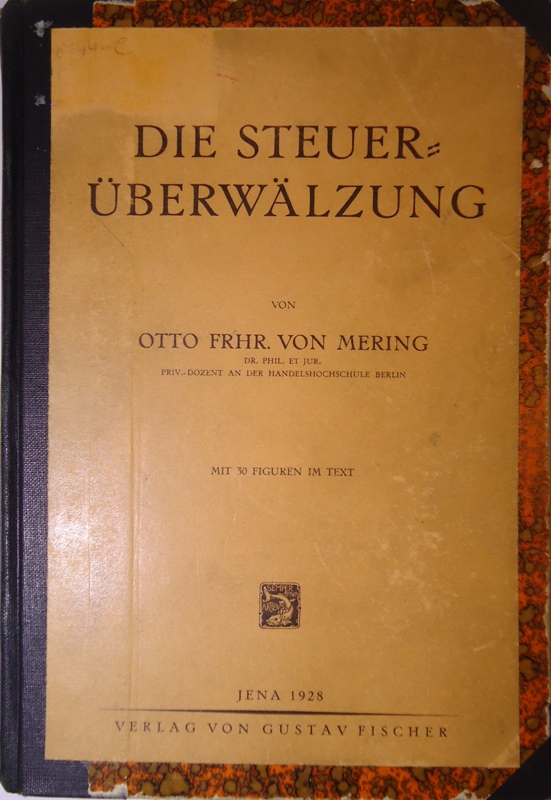 Steuerrecht - Mering, Otto Frhr. Von  Die Steuerüberwälzung. 