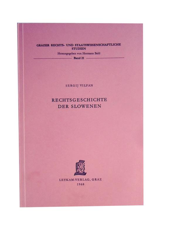 Vilfan, Sergij  Rechtsgeschichte der Slowenen bis zum Jahre 1941. 
