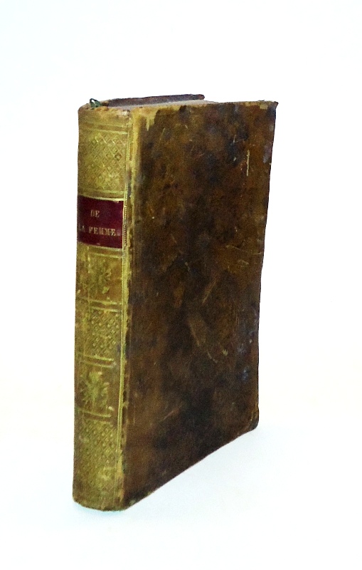 Virey, Julien-Joseph  De la femme, sous ses rapports physiologique, moral et littéraire. Second edition. 
