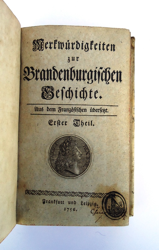 Friedrich II von Preussen  Merkwürdigkeiten zur Brandenburgischen Geschichte. Aus dem Französischen übersetzt. 1. und 2. Teil. Gebunden in 1 Band 
