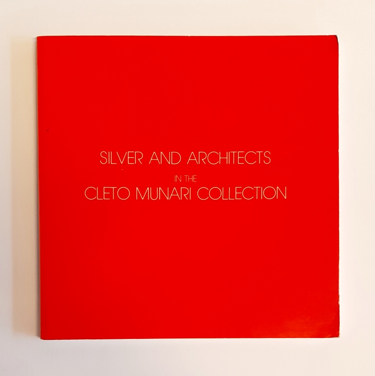 Cleto Munari Collection  Silver and Architects in the Cleto Munari Collection. Introduction by Paolo Portoghesi, Giuseppe Mazzariol and Anna Giannetti. 
