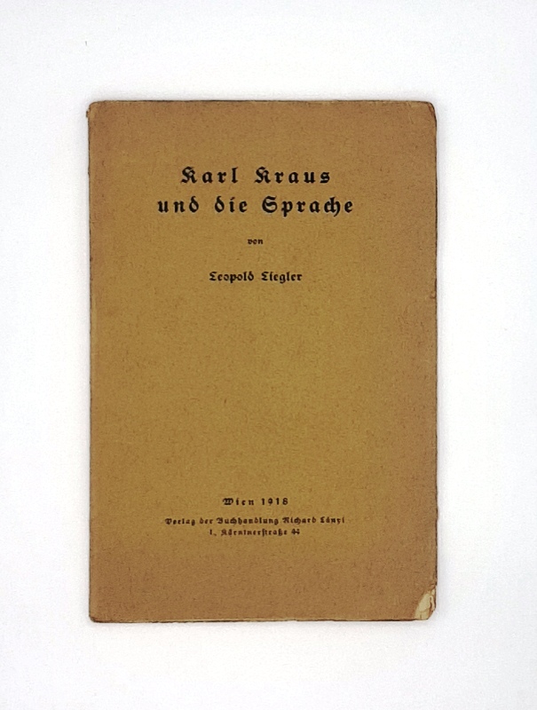 Kraus, Karl - Liegler, Leopold  Karl Kraus und die Sprache. 