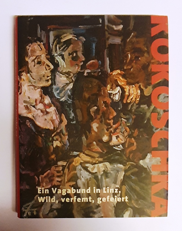 Kokoschka - Nowak-Thaller, Elisabeth / Kirsch, Nina  Oskar Kokoschka. Ein Vagabund in Linz. Wild, verfemt, gefeiert. 